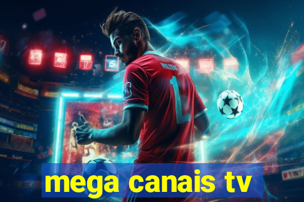 mega canais tv